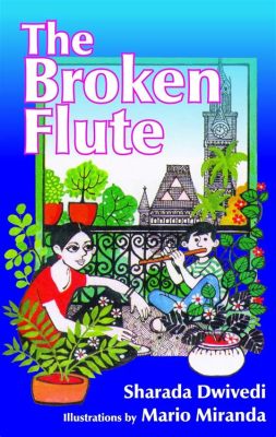  The Broken Flute:  A Tale Woven From Love, Loss, and the Language of Music